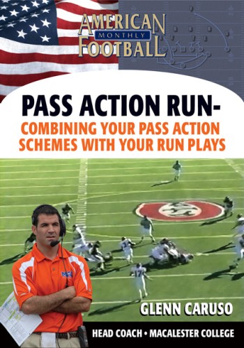 Pass Action Run Expanded – Combining Your Pass Action Schemes with Your Run Plays